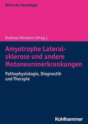 bokomslag Amyotrophe Lateralsklerose Und Andere Motoneuronerkrankungen: Pathophysiologie, Diagnostik Und Therapie