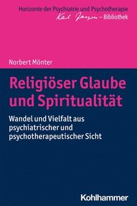 bokomslag Religioser Glaube Und Spiritualitat: Wandel Und Vielfalt Aus Psychiatrischer Und Psychotherapeutischer Sicht