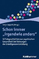 bokomslag Schon Immer 'Irgendwie Anders': 12 Fallgeschichten Zur Psychischen Gesundheit Bei Storungen Der Intelligenzentwicklung