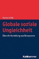 Globale Soziale Ungleichheit: Uber Die Verteilung Von Ressourcen 1