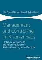 bokomslag Management Und Controlling Im Krankenhaus: Gestaltungsperspektiven Und Beziehungsdynamik - Ansatze Eines Integrierten Konzepts