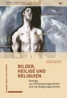 Bilder, Heilige Und Reliquien: Beitrage Zur Christentumsgeschichte Und Zur Religionsgeschichte 1