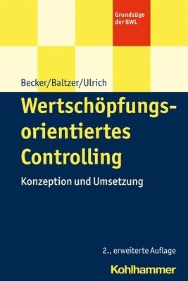 Wertschopfungsorientiertes Controlling: Konzeption Und Umsetzung 1