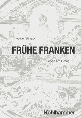 bokomslag Fruhe Franken: Leben Am Limes