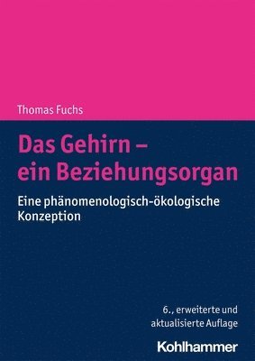 bokomslag Das Gehirn - Ein Beziehungsorgan: Eine Phanomenologisch-Okologische Konzeption