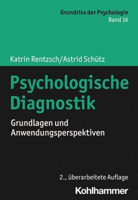 Katrin Rentzsch, Astrid Schutz - Psychologische Diagnostik: Grundlagen Und Anwendungsperspektiven, Häftad