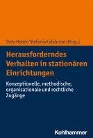 bokomslag Herausforderndes Verhalten in Stationaren Einrichtungen: Konzeptionelle, Methodische, Organisationale Und Rechtliche Zugange