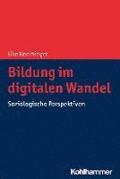 bokomslag Bildung Im Digitalen Wandel: Soziologische Perspektiven