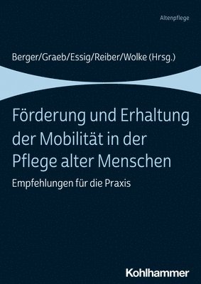 bokomslag Forderung Und Erhaltung Der Mobilitat in Der Pflege Alter Menschen: Empfehlungen Fur Die PRAXIS