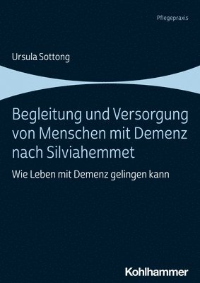 bokomslag Begleitung und Versorgung von Menschen mit Demenz nach Silviahemmet