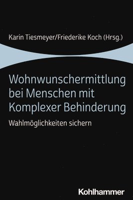 bokomslag Wohnwunschermittlung Bei Menschen Mit Komplexer Behinderung: Wahlmoglichkeiten Sichern