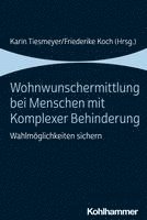 Wohnwunschermittlung Bei Menschen Mit Komplexer Behinderung: Wahlmoglichkeiten Sichern