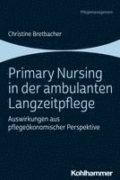 bokomslag Primary Nursing in der ambulanten Langzeitpflege