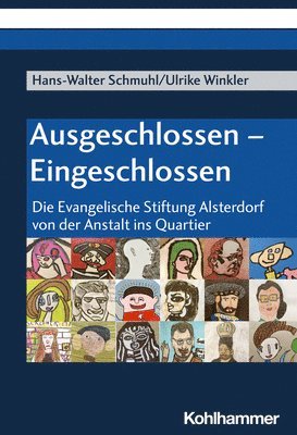 bokomslag Ausgeschlossen - Eingeschlossen: Die Evangelische Stiftung Alsterdorf Von Der Anstalt Ins Quartier