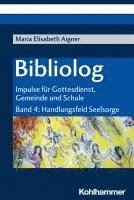 bokomslag Bibliolog: Impulse Fur Gottesdienst, Gemeinde Und Schule. Band 4: Handlungsfeld Seelsorge