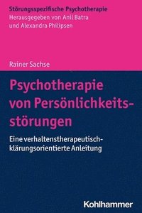 bokomslag Psychotherapie Von Personlichkeitsstorungen: Eine Verhaltenstherapeutisch-Klarungsorientierte Anleitung