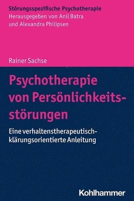 Rainer Sachse - Psychotherapie Von Personlichkeitsstorungen: Eine Verhaltenstherapeutisch-Klarungsorientierte Anleitung, Häftad