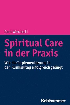 bokomslag Spiritual Care in der Praxis