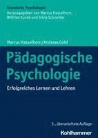 Marcus Hasselhorn, Andreas Gold - Padagogische Psychologie: Erfolgreiches Lernen Und Lehren, Inbunden