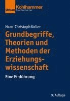 bokomslag Grundbegriffe, Theorien Und Methoden Der Erziehungswissenschaft: Eine Einfuhrung