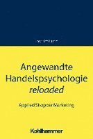 bokomslag Angewandte Handelspsychologie Reloaded: Modernes Shopper Marketing