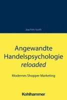 bokomslag Angewandte Handelspsychologie Reloaded: Modernes Shopper Marketing