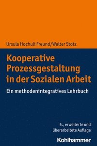 bokomslag Kooperative Prozessgestaltung in Der Sozialen Arbeit: Ein Methodenintegratives Lehrbuch