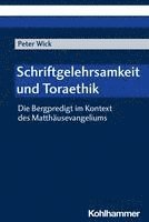 bokomslag Schriftgelehrsamkeit Und Toraethik: Die Bergpredigt Im Kontext Des Matthausevangeliums