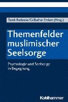 bokomslag Muslimische Seelsorge Im Interdisziplinaren Diskurs: Psychologie Und Seelsorge in Begegnung