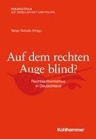 bokomslag Auf Dem Rechten Auge Blind?: Rechtsextremismus in Deutschland