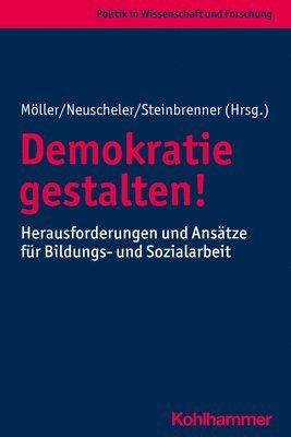 bokomslag Demokratie Gestalten!: Herausforderungen Und Ansatze Fur Bildungs- Und Sozialarbeit