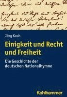 bokomslag Einigkeit Und Recht Und Freiheit: Die Geschichte Der Deutschen Nationalhymne