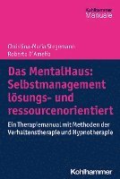 bokomslag Das Mentalhaus: Selbstmanagement Losungs- Und Ressourcenorientiert: Ein Therapiemanual Mit Methoden Der Verhaltenstherapie Und Hypnotherapie