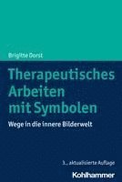 bokomslag Therapeutisches Arbeiten Mit Symbolen: Wege in Die Innere Bilderwelt