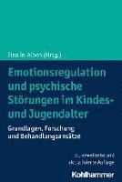 bokomslag Emotionsregulation Und Psychische Storungen Im Kindes- Und Jugendalter: Grundlagen, Forschung Und Behandlungsansatze