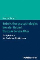 bokomslag Entwicklungspsychologie: Von Der Geburt Bis Zum Hohen Alter: Ein Lehrbuch Fur Bachelor-Studierende