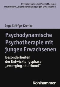 bokomslag Psychodynamische Psychotherapie Mit Jungen Erwachsenen: Besonderheiten Der Entwicklungsphase 'Emerging Adulthood'