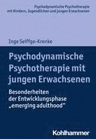 Psychodynamische Psychotherapie Mit Jungen Erwachsenen: Besonderheiten Der Entwicklungsphase 'Emerging Adulthood' 1