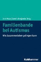bokomslag Familienbande Bei Autismus: Wie Zusammenleben Gelingen Kann