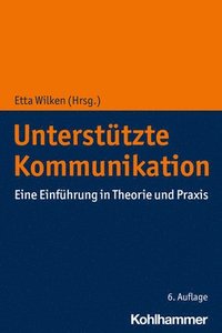 bokomslag Unterstutzte Kommunikation: Eine Einfuhrung in Theorie Und Praxis