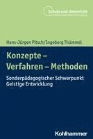 Konzepte - Verfahren - Methoden: Sonderpadagogischer Schwerpunkt Geistige Entwicklung 1