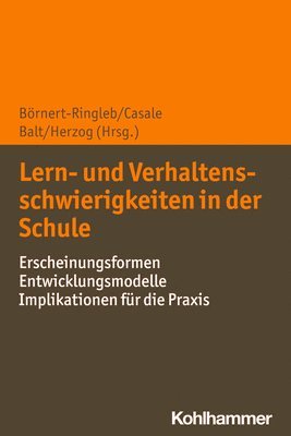 Moritz Bornert-Ringleb, Gino Casale - Lern- Und Verhaltensschwierigkeiten in Der Schule: Erscheinungsformen - Entwicklungsmodelle - Implikationen Fur Die PRAXIS, Häftad