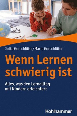 bokomslag Wenn Lernen Schwierig Ist: Alles, Was Den Lernalltag Mit Kindern Erleichtert