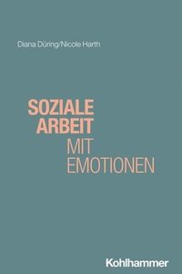 bokomslag Soziale Arbeit mit Emotionen