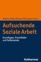 Matthias Müller, Barbara Bräutigam - Aufsuchende Soziale Arbeit, Häftad
