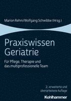 bokomslag Praxiswissen Geriatrie: Fur Pflege, Therapie Und Das Multiprofessionelle Team