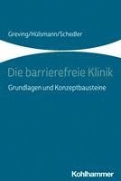 bokomslag Die Barrierefreie Klinik: Grundlagen Und Konzeptbausteine