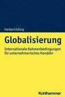 bokomslag Globalisierung: Internationale Rahmenbedingungen Fur Unternehmerisches Handeln