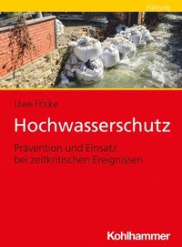 bokomslag Hochwasserschutz: Pravention Und Einsatz Bei Zeitkritischen Ereignissen