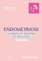 Endometriose: Ganzheitlich Verstehen Und Behandeln - Ein Ratgeber 1